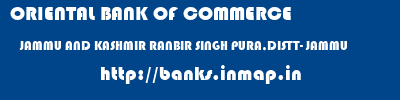 ORIENTAL BANK OF COMMERCE  JAMMU AND KASHMIR RANBIR SINGH PURA,DISTT- JAMMU    banks information 